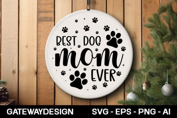 Best Dog Mom Ever Round Sign Design Review