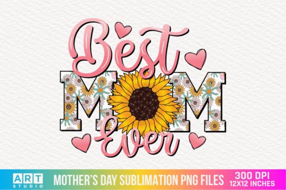 Best Mom Ever Mothers Day Sublimation Review