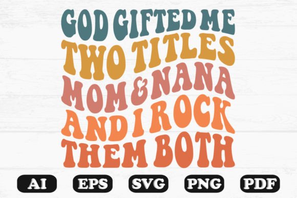 God Gifted Me Two Titles Mom and Nana Review