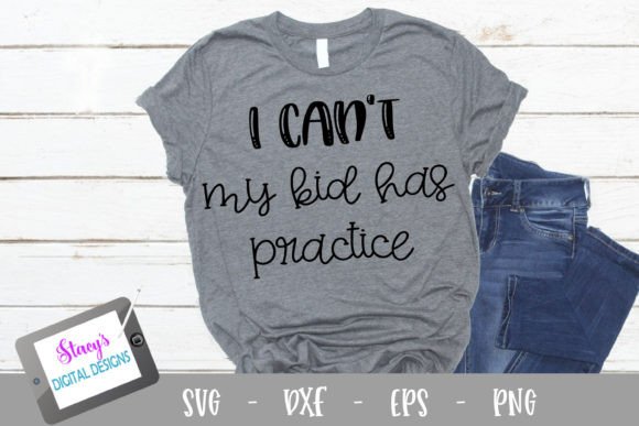 I Can't My Kid Has Practice SVG Review