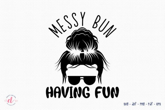 Messy Bun Having Fun SVG: An Embroidery Review