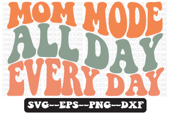 Mom Mode All Day Every Day Retro SVG Review