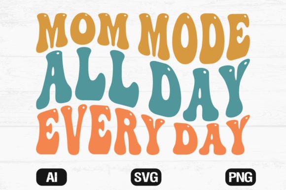 Mom Mode All Day Every Retro Wavy SVG Review