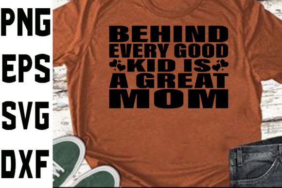 Mother's Day SVG: Behind Every Good Kid Review