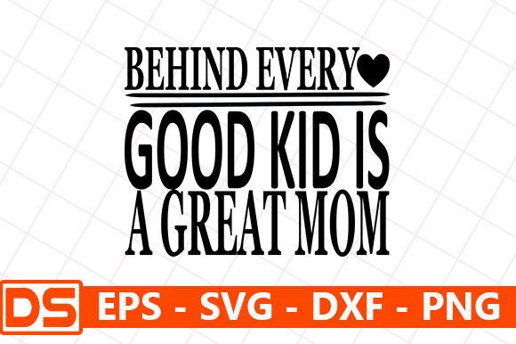 Mother's Day SVG Design: Behind Every Good Kid Review