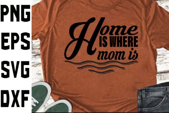 Mother's Day SVG Design: Home Is Where Review