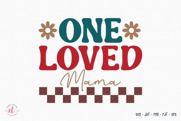 Retro Mother's Day SVG: One Loved Mama Design Review