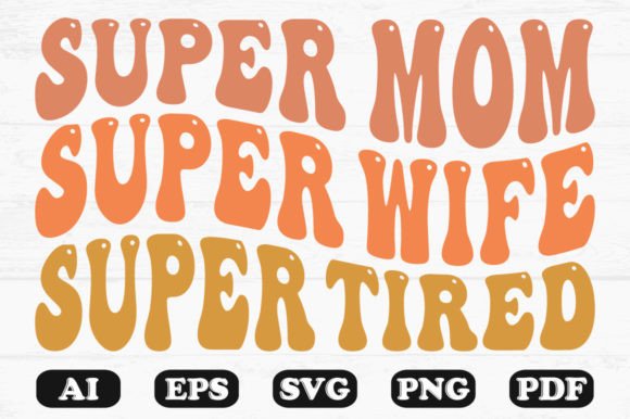Super Mom Super Wife Super Tired Wavy Review